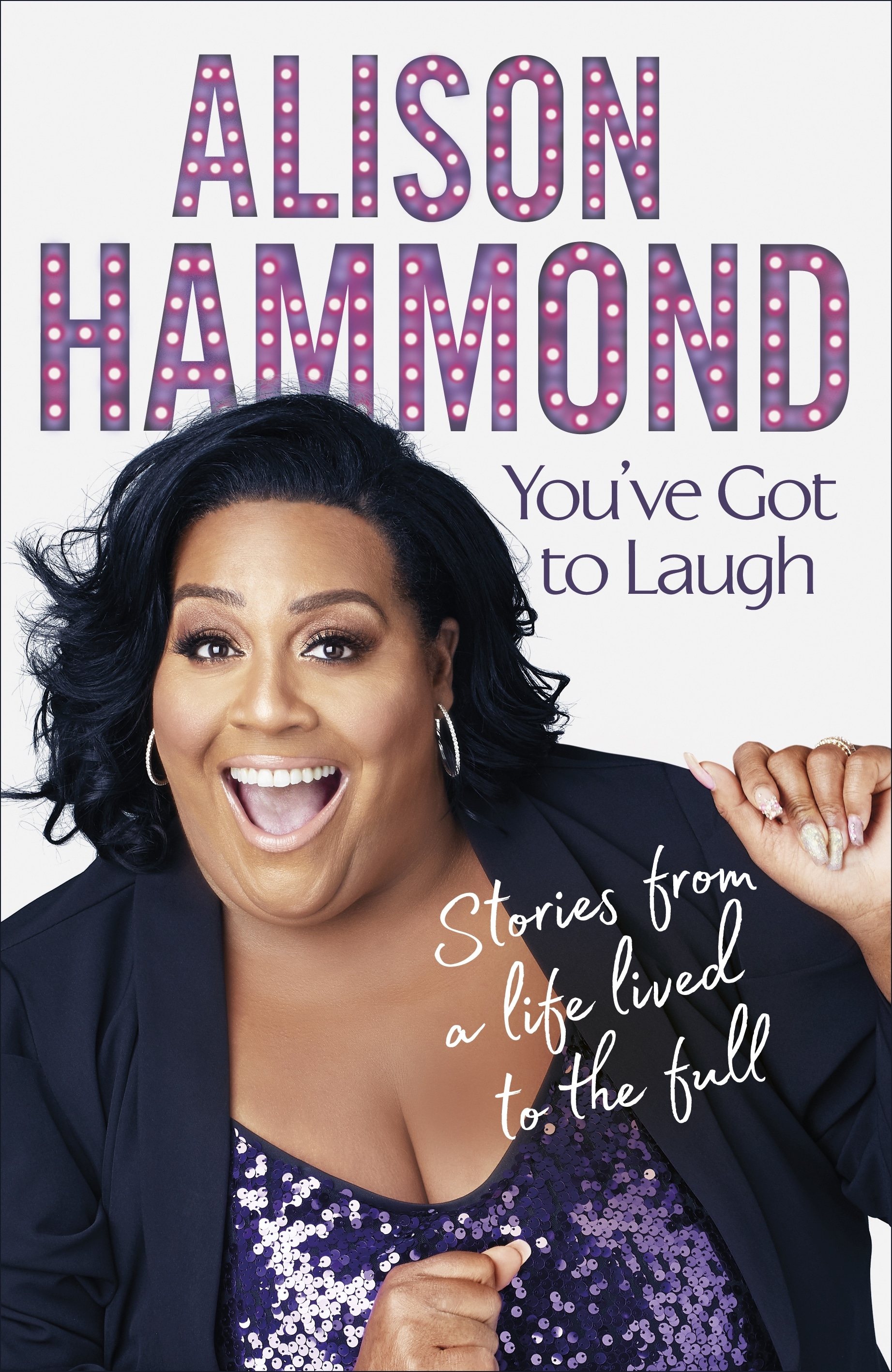 Book “You’ve Got To Laugh” by Alison Hammond — October 14, 2021