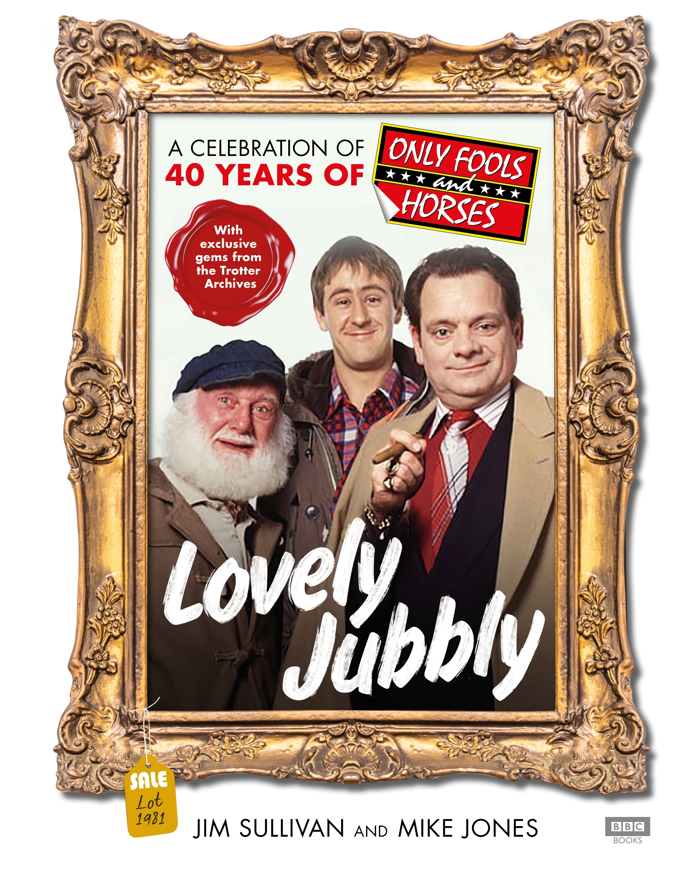 Book “Lovely Jubbly: A Celebration of 40 Years of Only Fools and Horses” by Jim Sullivan, Mike Jones — September 30, 2021