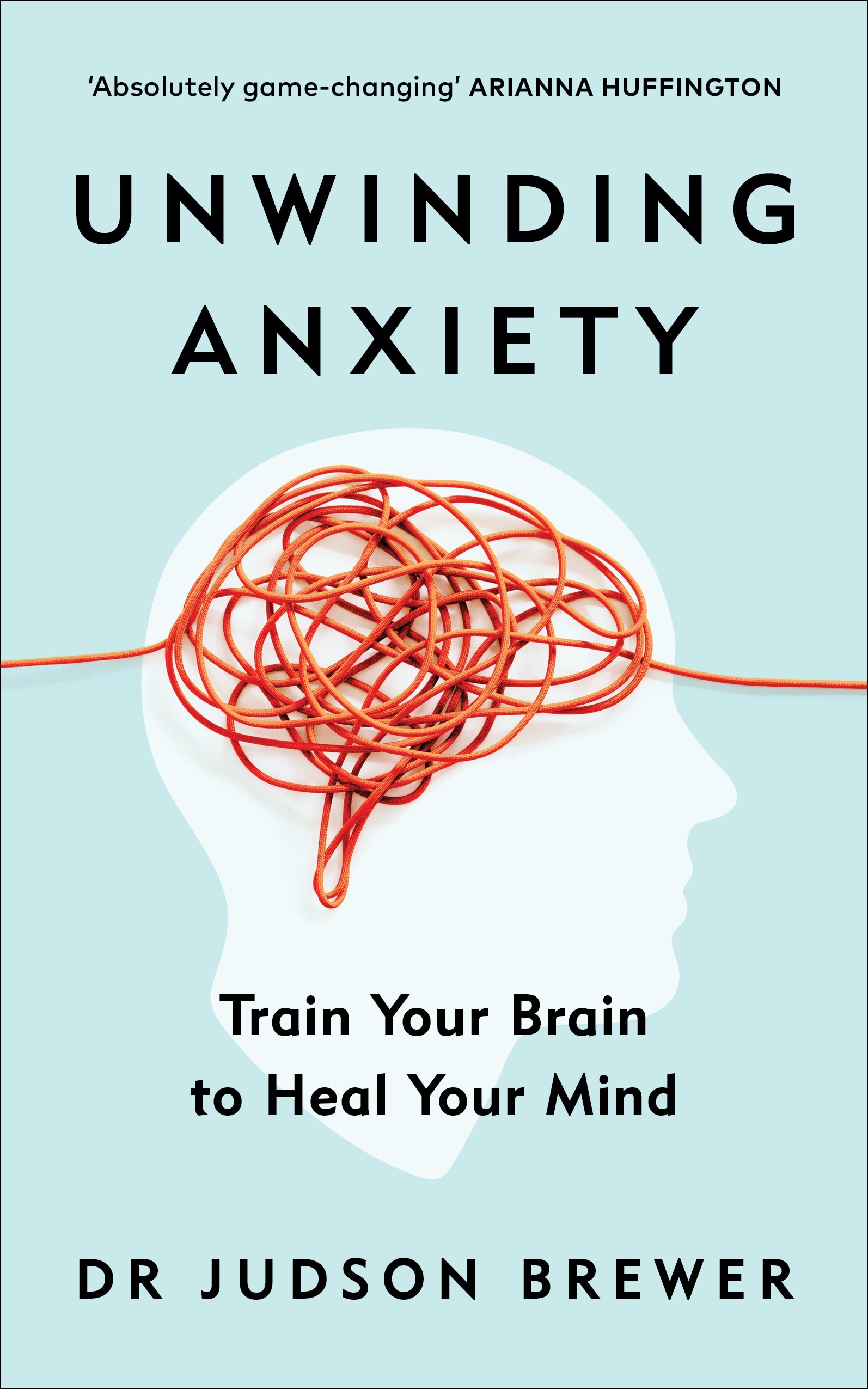 Book “Unwinding Anxiety” by Judson Brewer — March 11, 2021