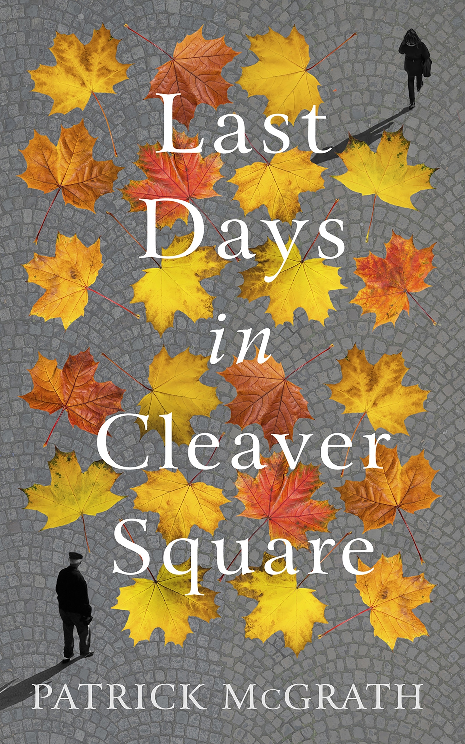 Book “Last Days in Cleaver Square” by Patrick McGrath — May 20, 2021