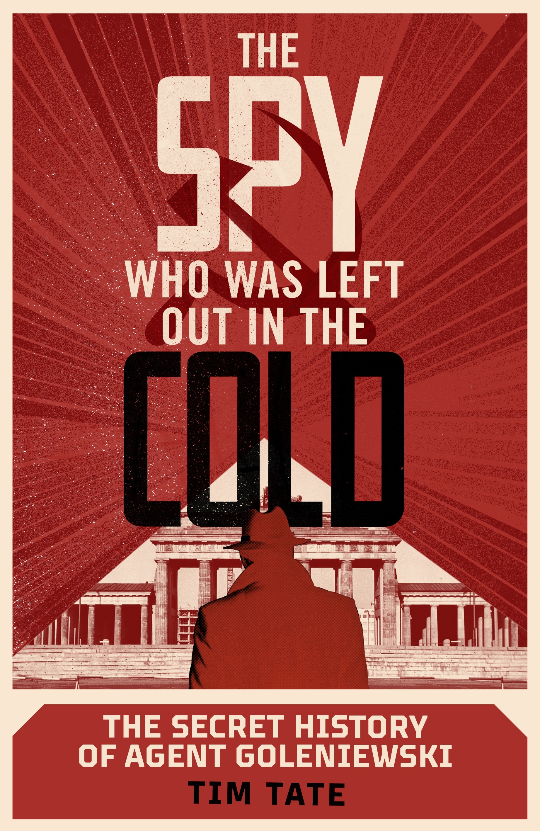 Book “The Spy who was left out in the Cold” by Tim Tate — May 27, 2021