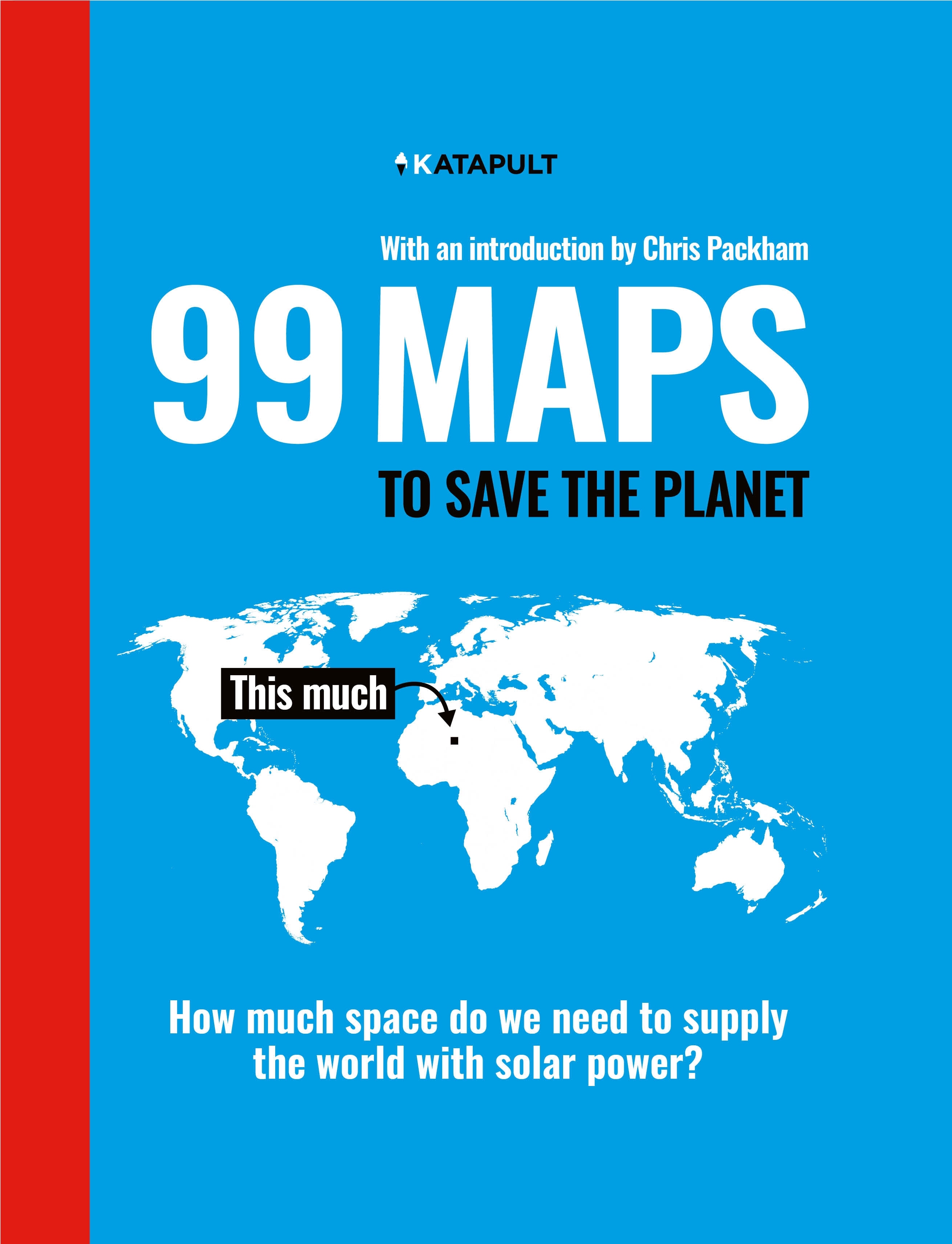 Book “99 Maps to Save the Planet” by KATAPULT, Chris Packham — April 1, 2021