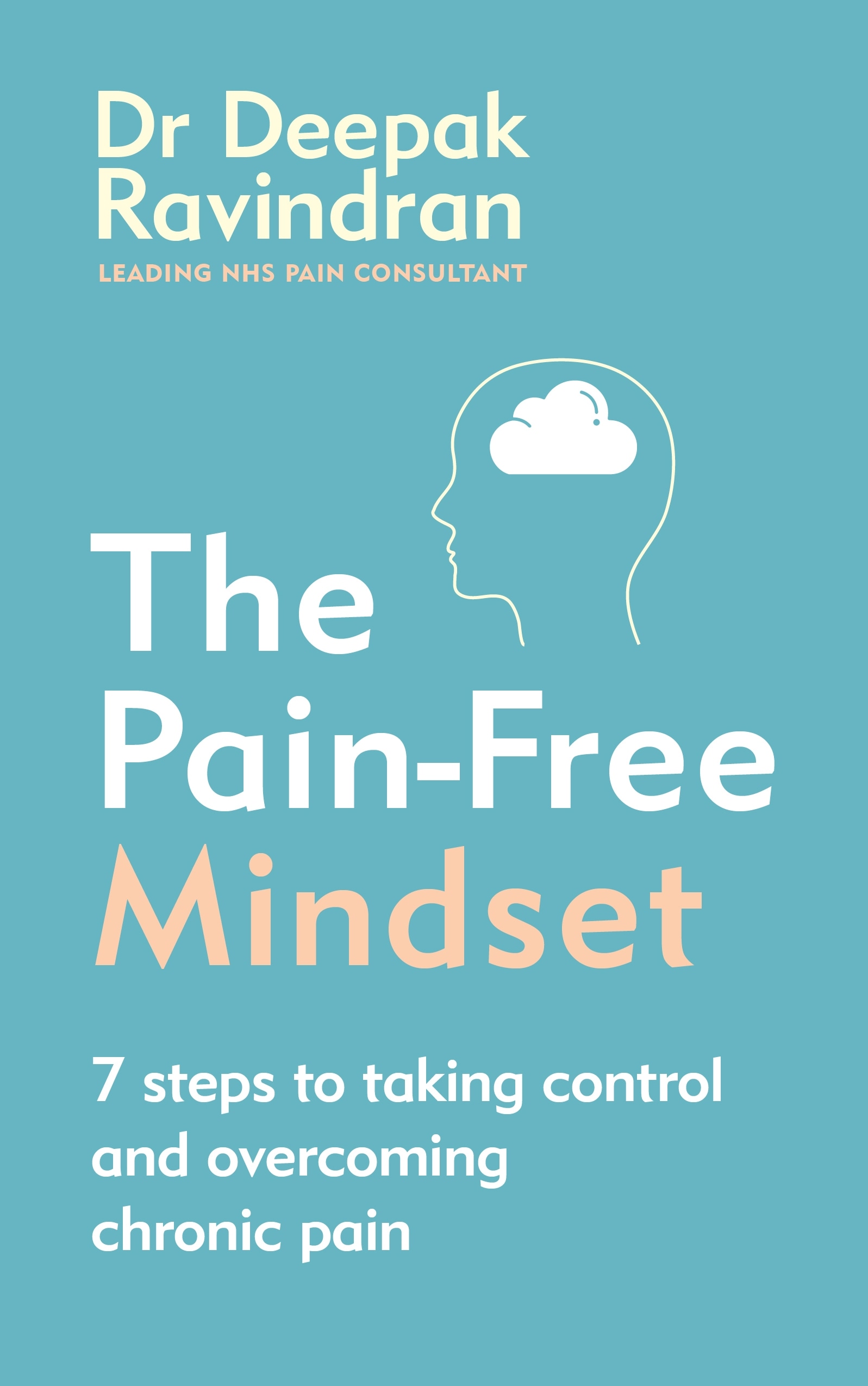 Book “The Pain-Free Mindset” by Dr Deepak Ravindran — March 4, 2021
