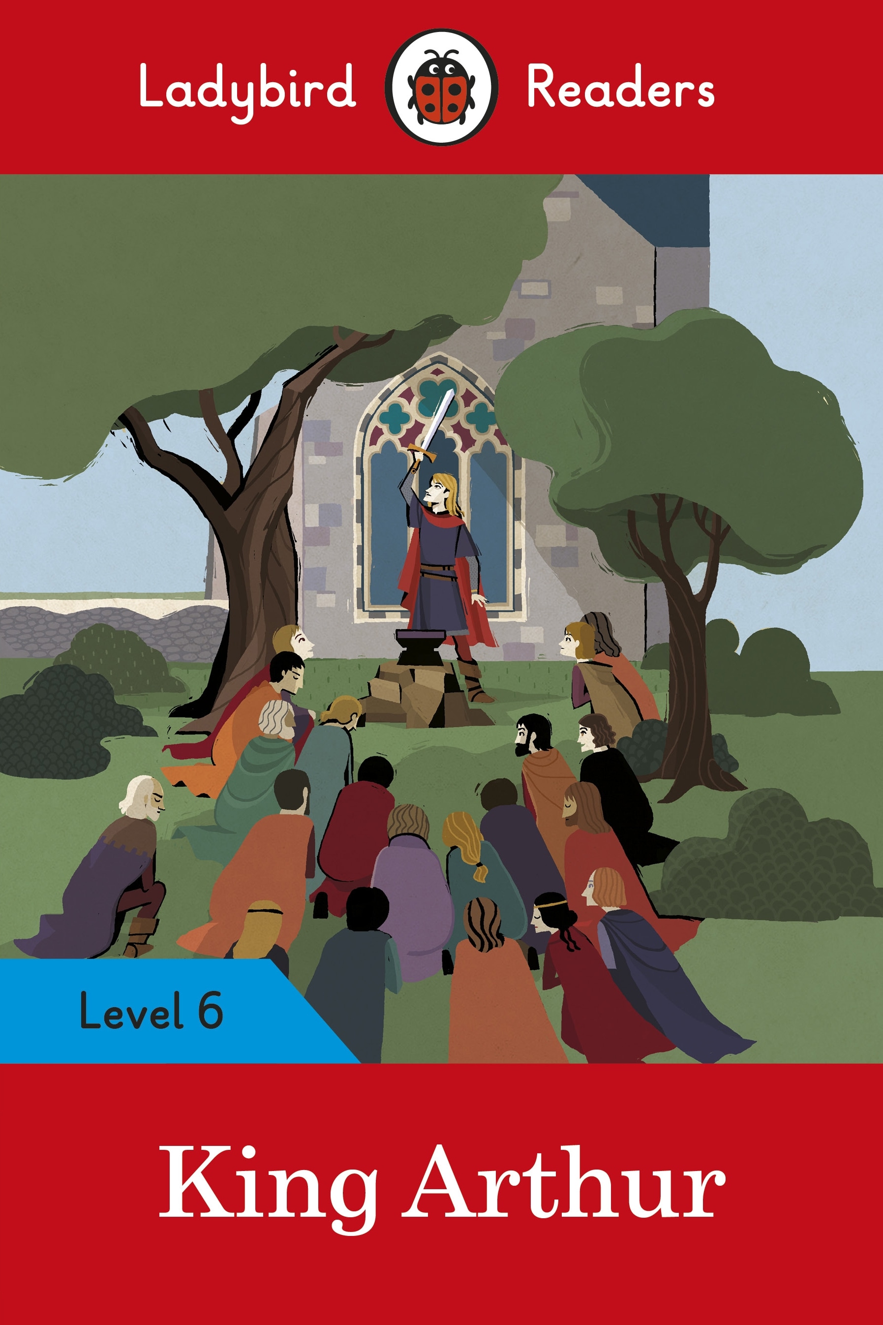 King Arthur - Ladybird Readers Level 6