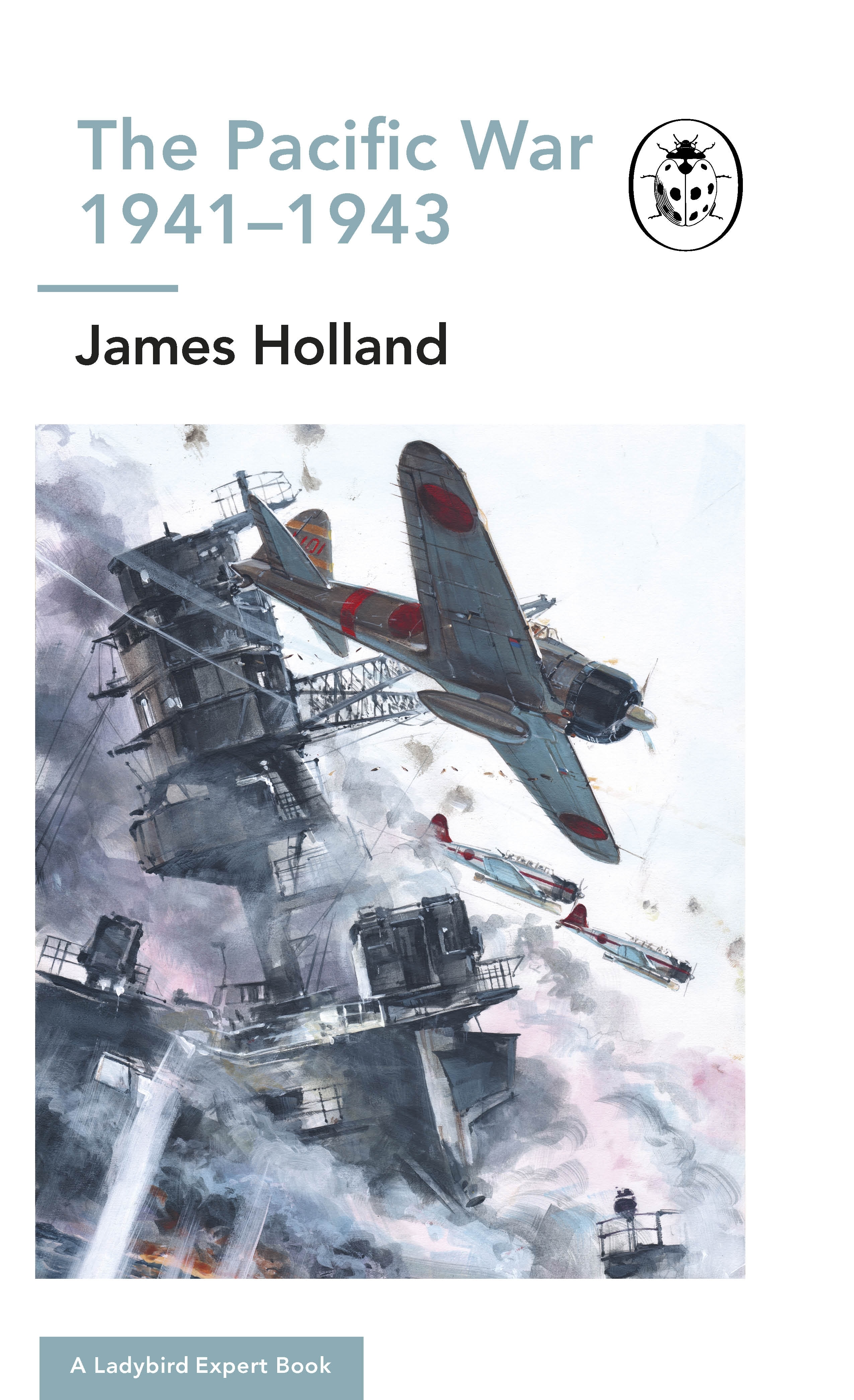 Book “The Pacific War 1941-1943” by James Holland — December 26, 2019