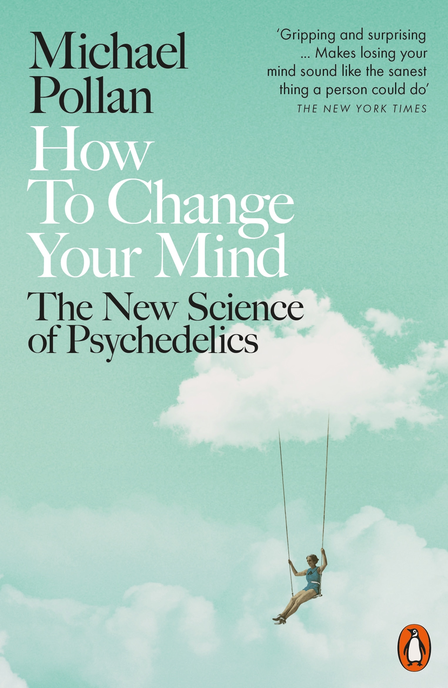 Book “How to Change Your Mind” by Michael Pollan — May 30, 2019