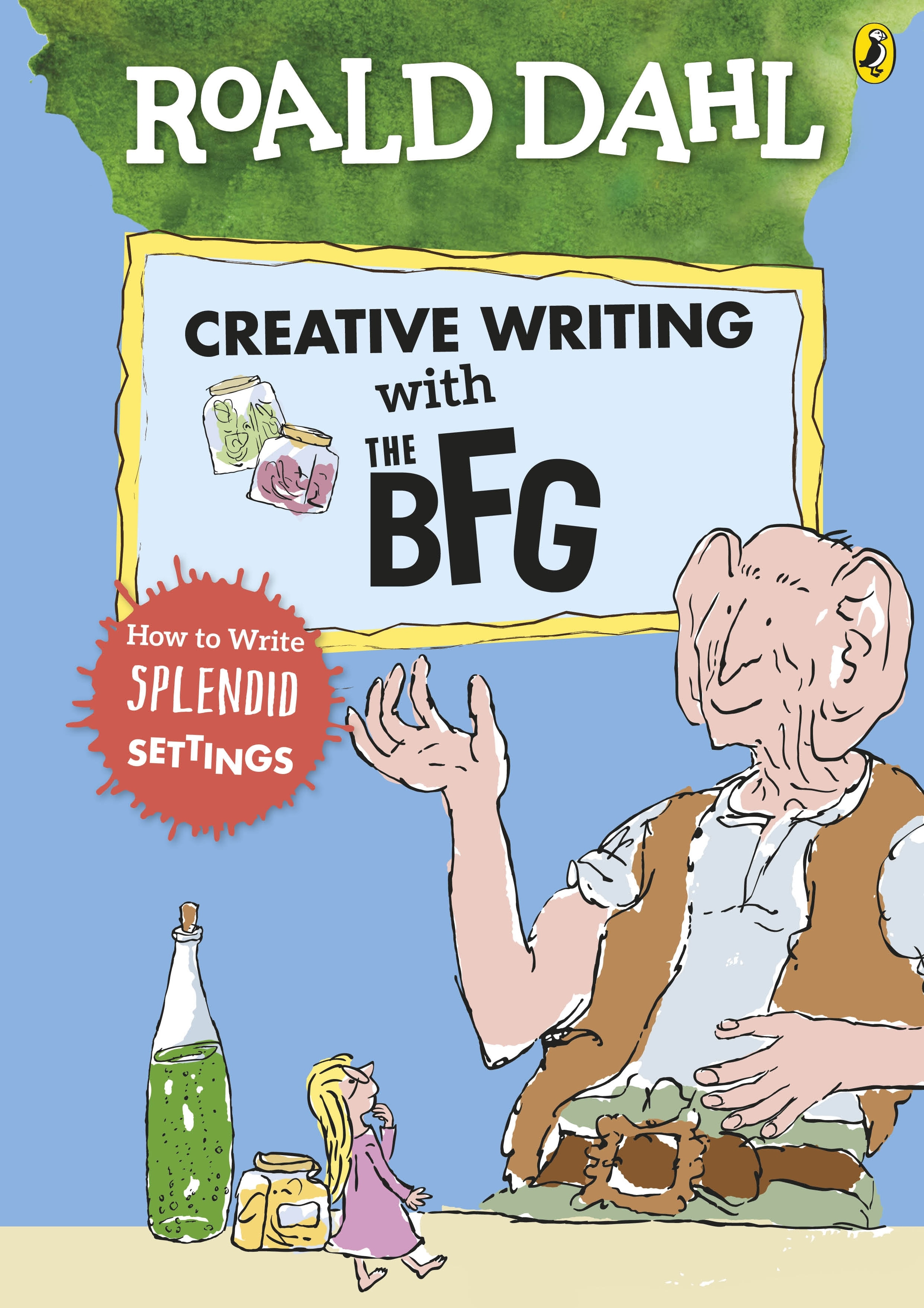 Книга «Roald Dahl's Creative Writing with The BFG: How to Write Splendid Settings» Roald Dahl, Quentin Blake — 24 января 2019 г.