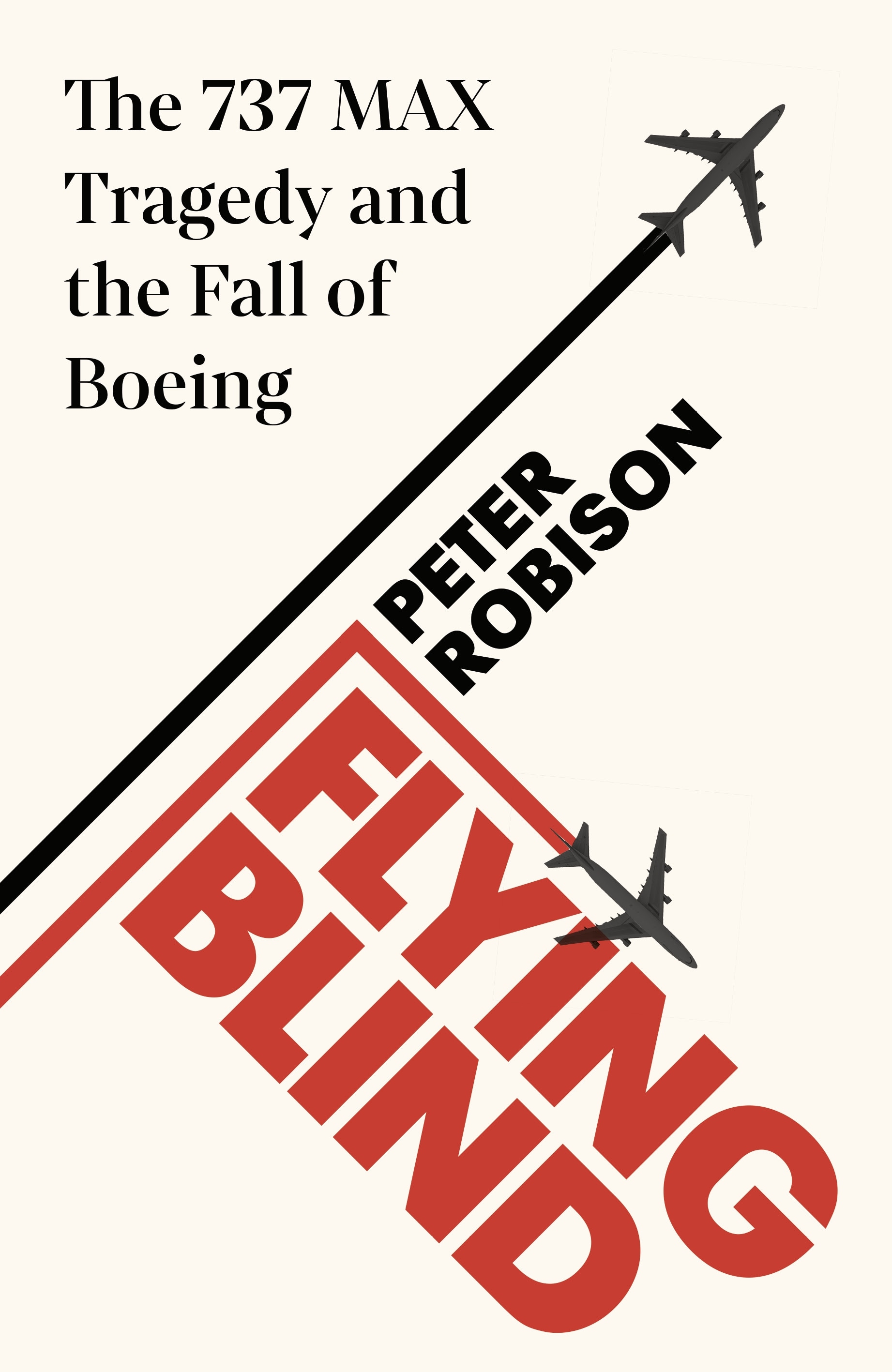 Book “Flying Blind” by Peter Robison — November 18, 2021