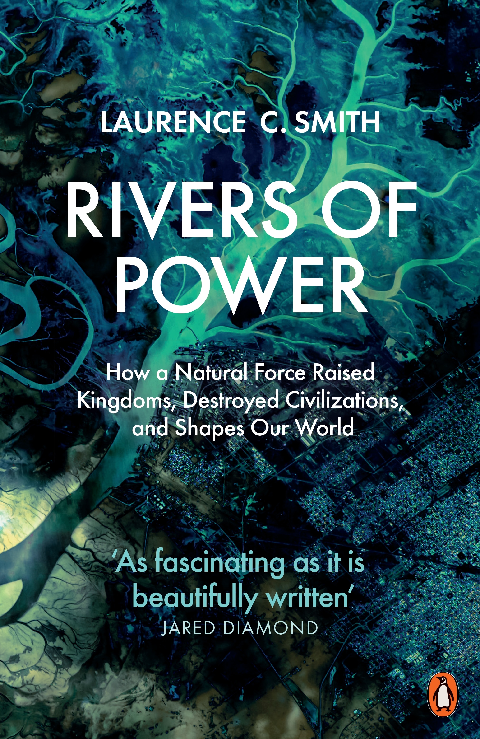 Book “Rivers of Power” by Laurence C. Smith — April 29, 2021