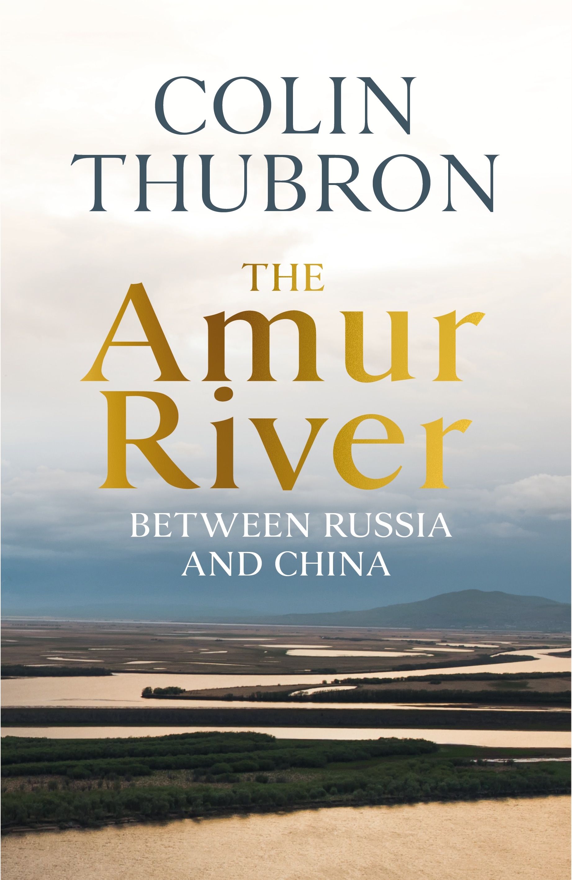 Book “The Amur River” by Colin Thubron — September 16, 2021