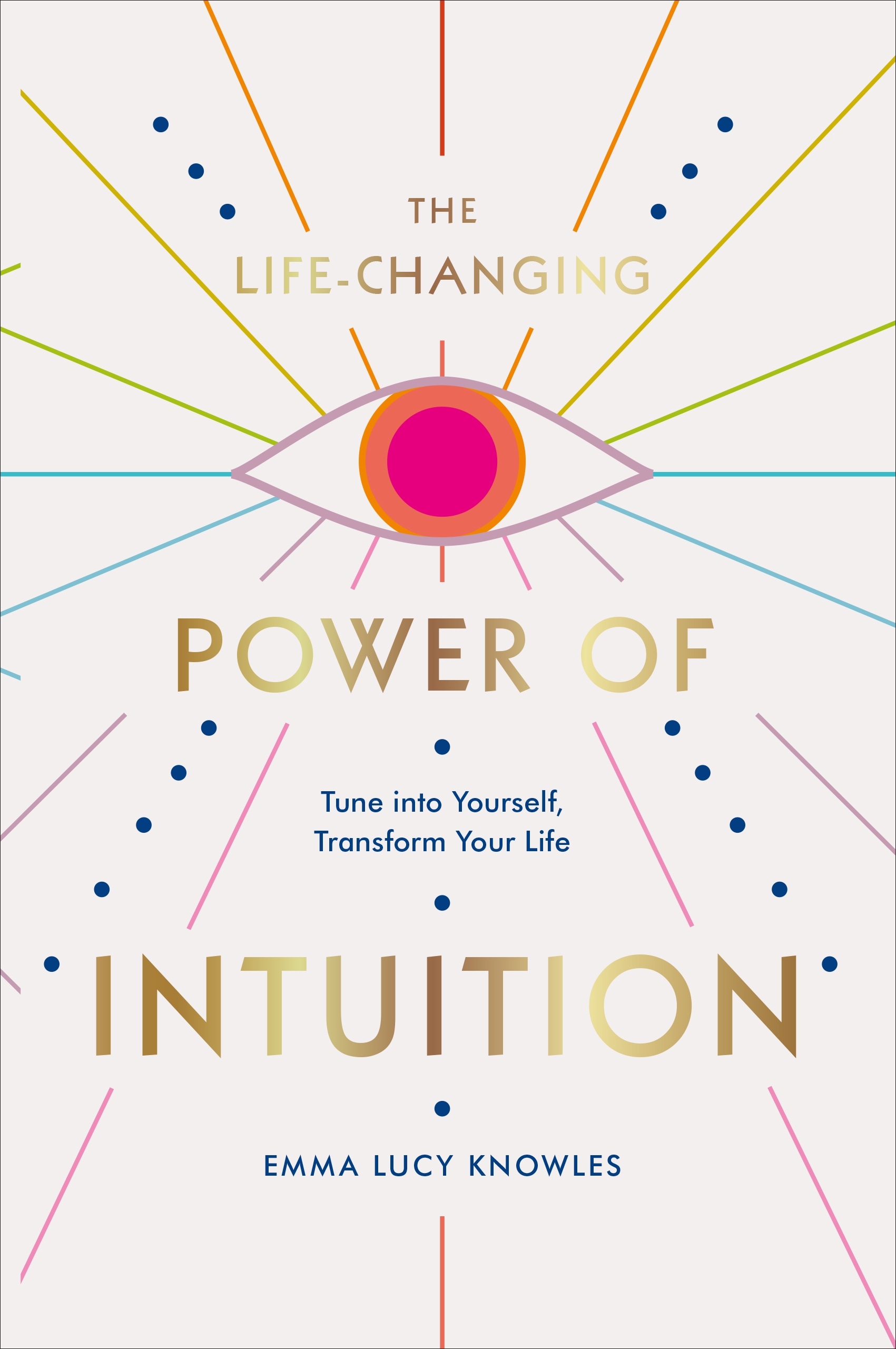 Book “The Life-Changing Power of Intuition” by Emma Lucy Knowles — February 25, 2021