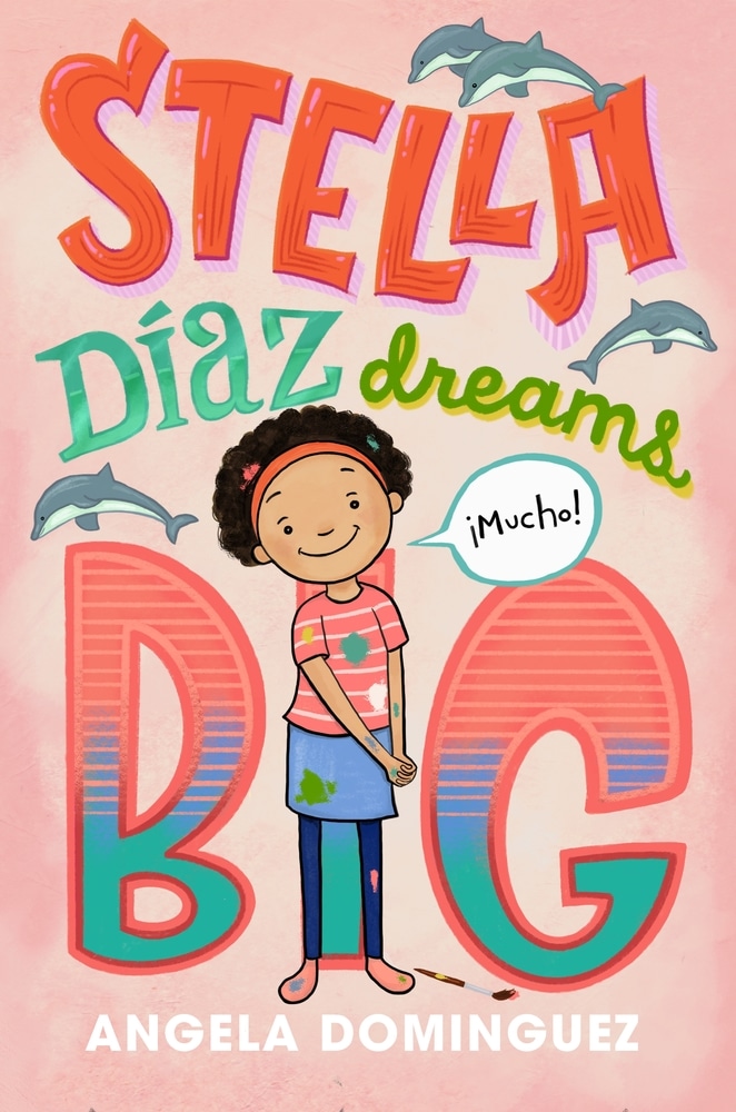 Book “Stella Díaz Dreams Big” by Angela Dominguez — January 12, 2021