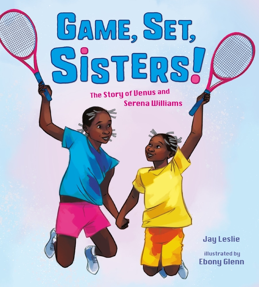 Book “Game, Set, Sisters!” by Jay Leslie — March 30, 2021