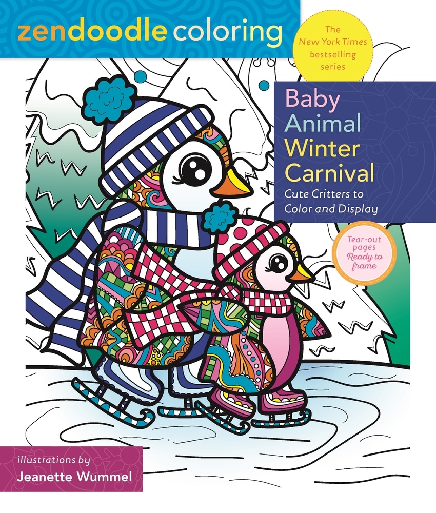 Book “Zendoodle Coloring: Baby Animal Winter Carnival” by Jeanette Wummel — February 9, 2021