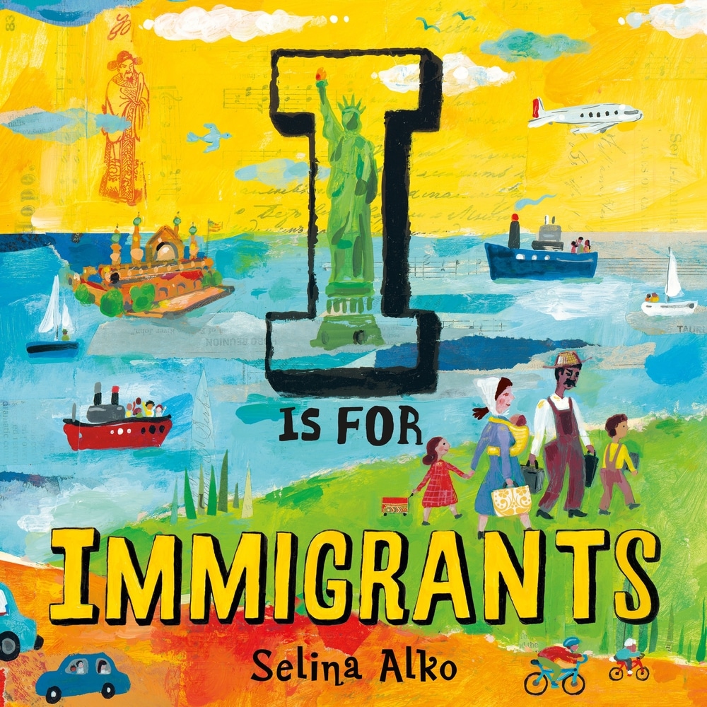 Book “I Is for Immigrants” by Selina Alko — June 15, 2021