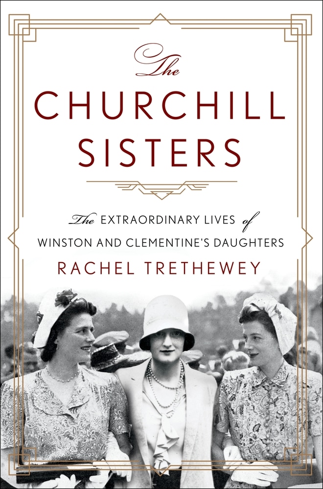 Book “The Churchill Sisters” by Rachel Trethewey — November 23, 2021