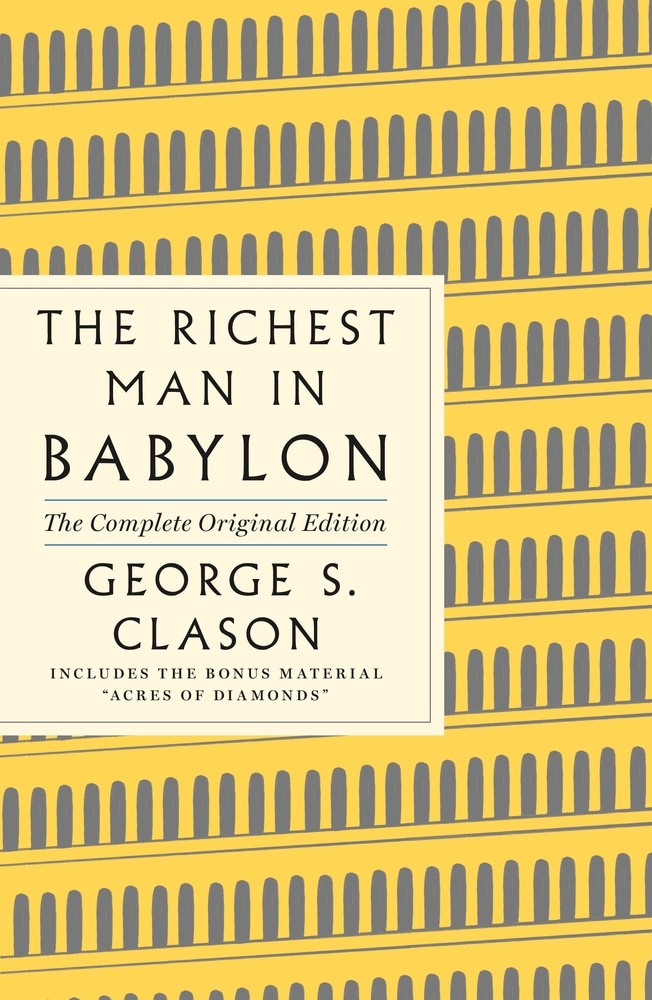 Book “The Richest Man in Babylon: The Complete Original Edition Plus Bonus Book” by George S. Clason — October 26, 2021