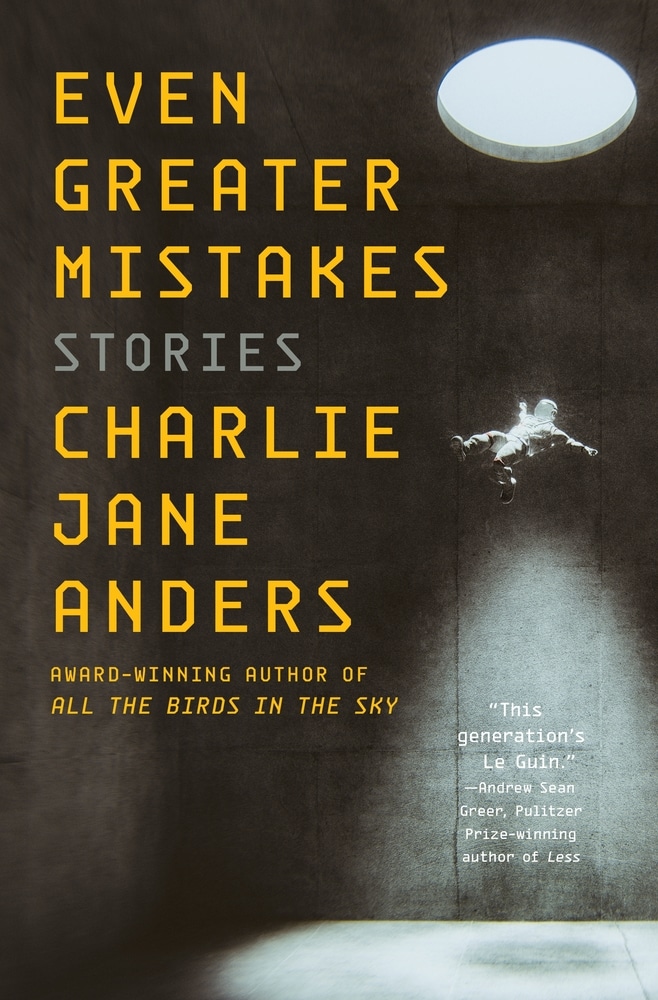 Book “Even Greater Mistakes” by Charlie Jane Anders — November 16, 2021