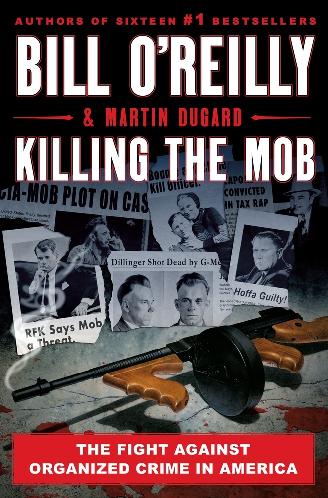 Book “Killing the Mob” by Bill O'Reilly & Martin Dugard — May 4, 2021