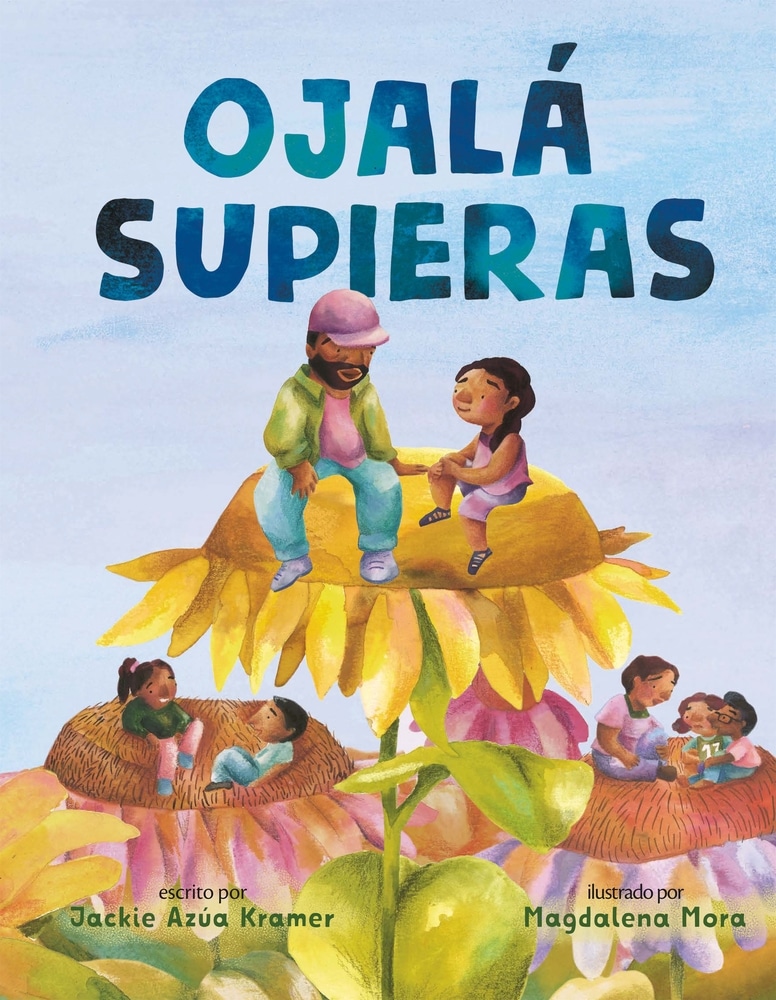 Book “Ojalá supieras (I Wish You Knew)” by Jackie Azúa Kramer — May 25, 2021