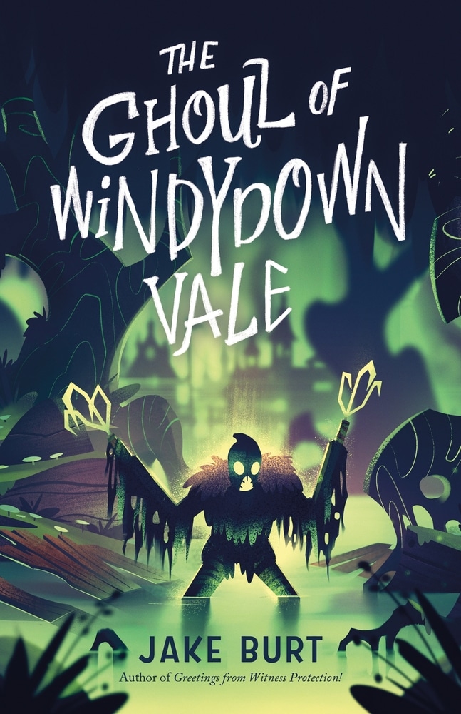 Book “The Ghoul of Windydown Vale” by Jake Burt — September 28, 2021