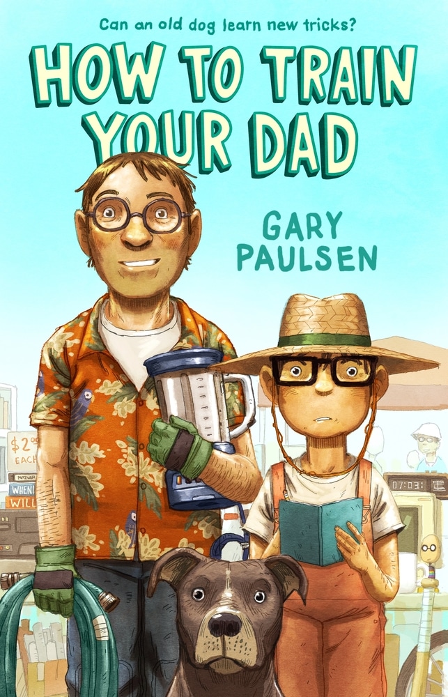 Book “How to Train Your Dad” by Gary Paulsen — October 5, 2021