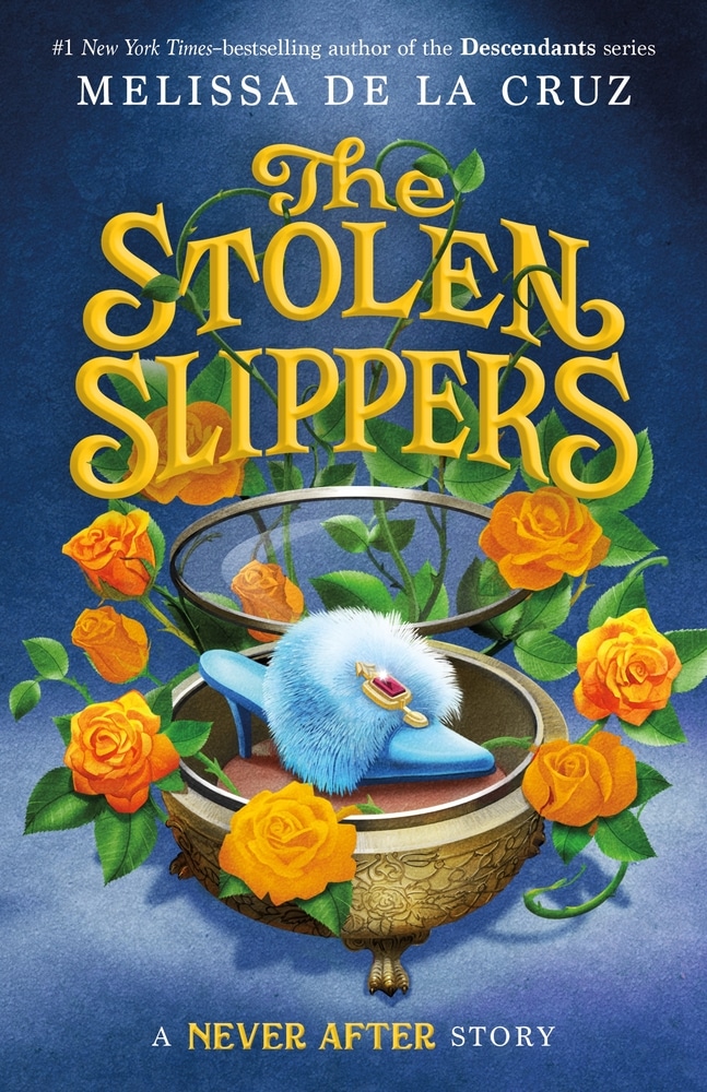 Book “Never After: The Stolen Slippers” by Melissa de la Cruz — December 7, 2021