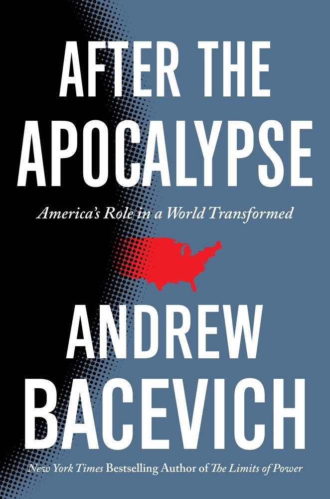 Book “After the Apocalypse” by Andrew Bacevich — June 8, 2021