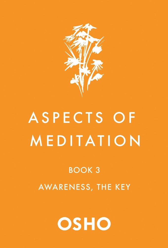 Book “Aspects of Meditation Book 3” by Osho — September 14, 2021