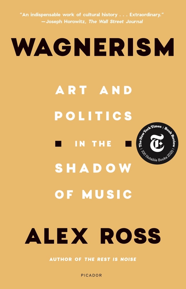 Book “Wagnerism” by Alex Ross — September 28, 2021