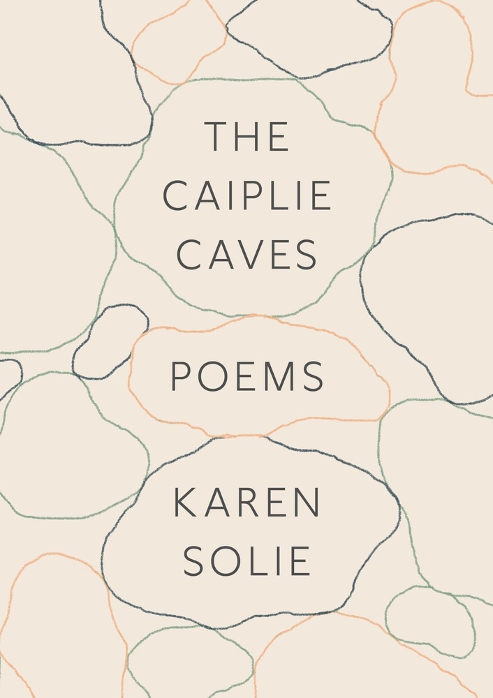 Book “The Caiplie Caves” by Karen Solie — July 13, 2021