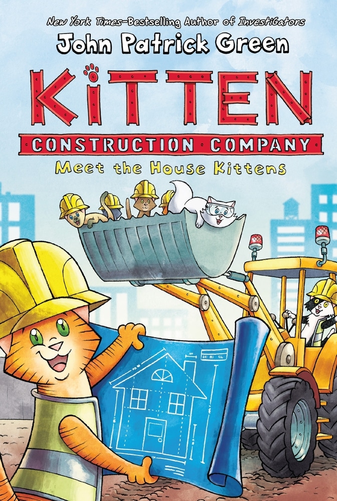 Book “Kitten Construction Company: Meet the House Kittens” by John Patrick Green — May 11, 2021