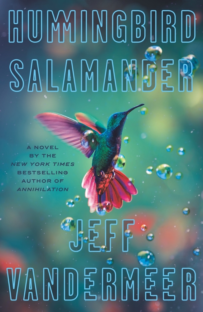 Book “Hummingbird Salamander” by Jeff VanderMeer — April 6, 2021