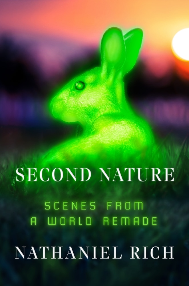 Book “Second Nature” by Nathaniel Rich — March 30, 2021