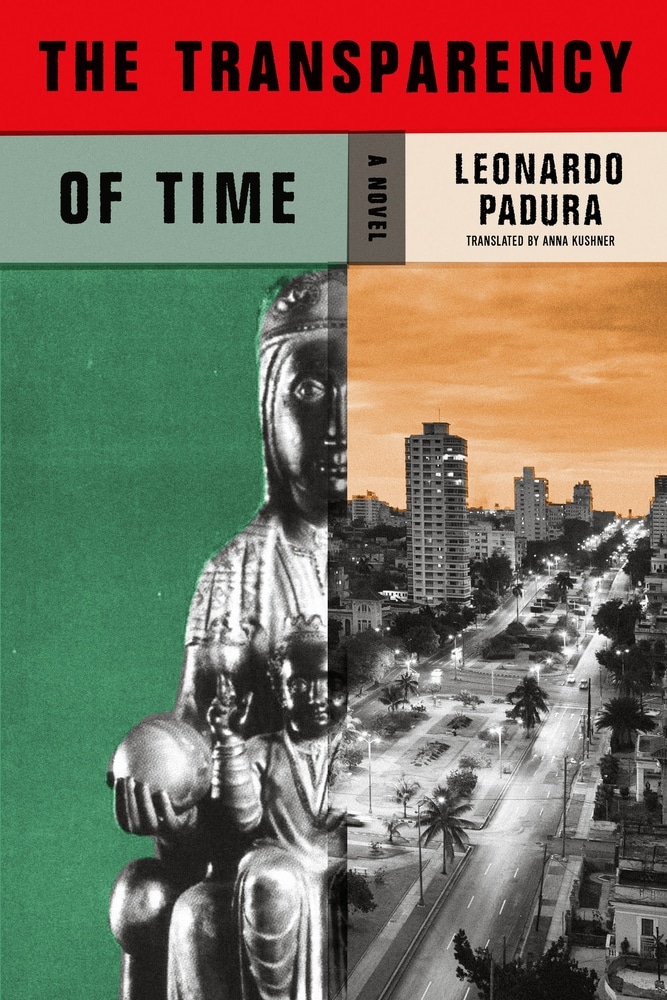 Book “The Transparency of Time” by Leonardo Padura — June 15, 2021