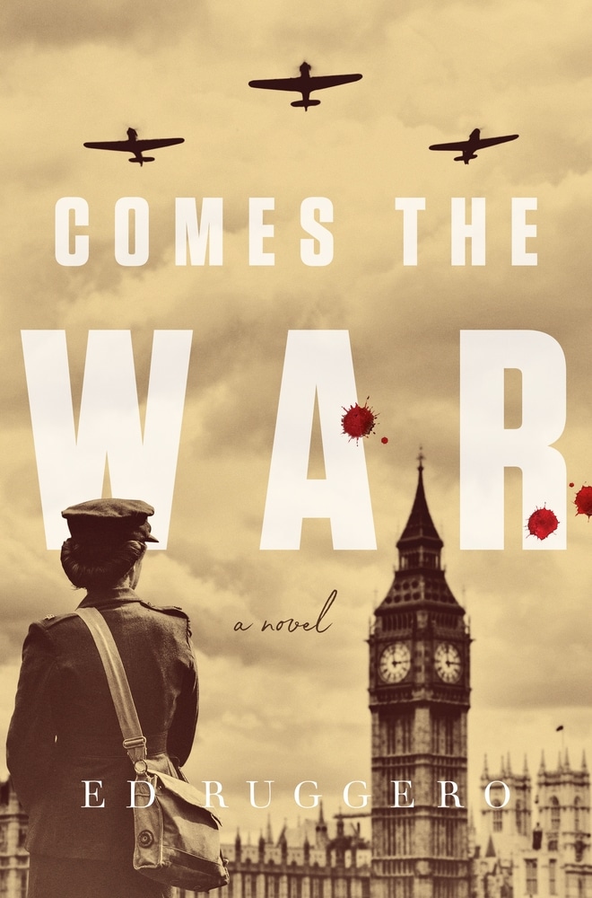 Book “Comes the War” by Ed Ruggero — February 9, 2021