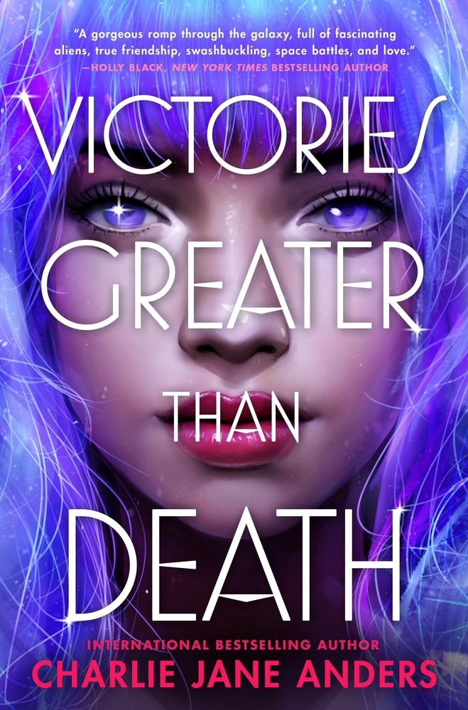 Book “Victories Greater Than Death” by Charlie Jane Anders — April 13, 2021