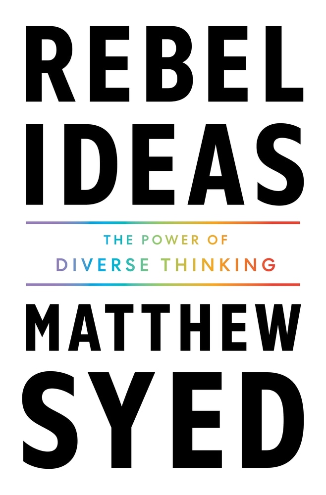 Book “Rebel Ideas” by Matthew Syed — May 11, 2021