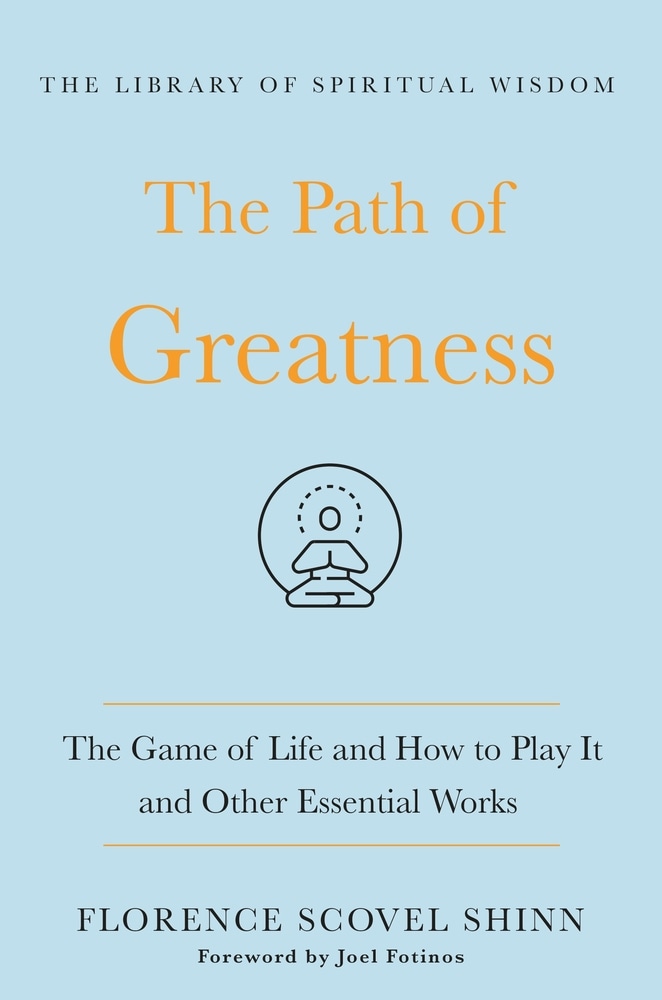 Book “The Path of Greatness: The Game of Life and How to Play It and Other Essential Works” by Florence Scovel Shinn — March 9, 2021