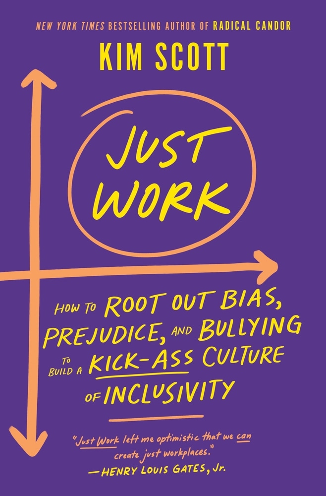 Book “Just Work” by Kim Scott — March 16, 2021