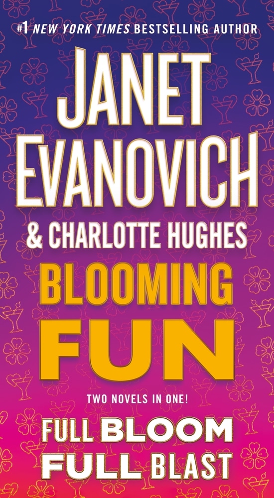 Book “Blooming Fun” by Janet Evanovich, Charlotte Hughes — March 30, 2021