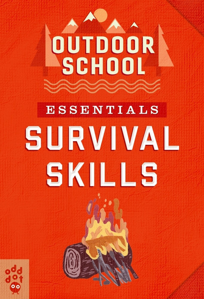 Book “Outdoor School Essentials: Survival Skills” by Odd Dot — April 27, 2021