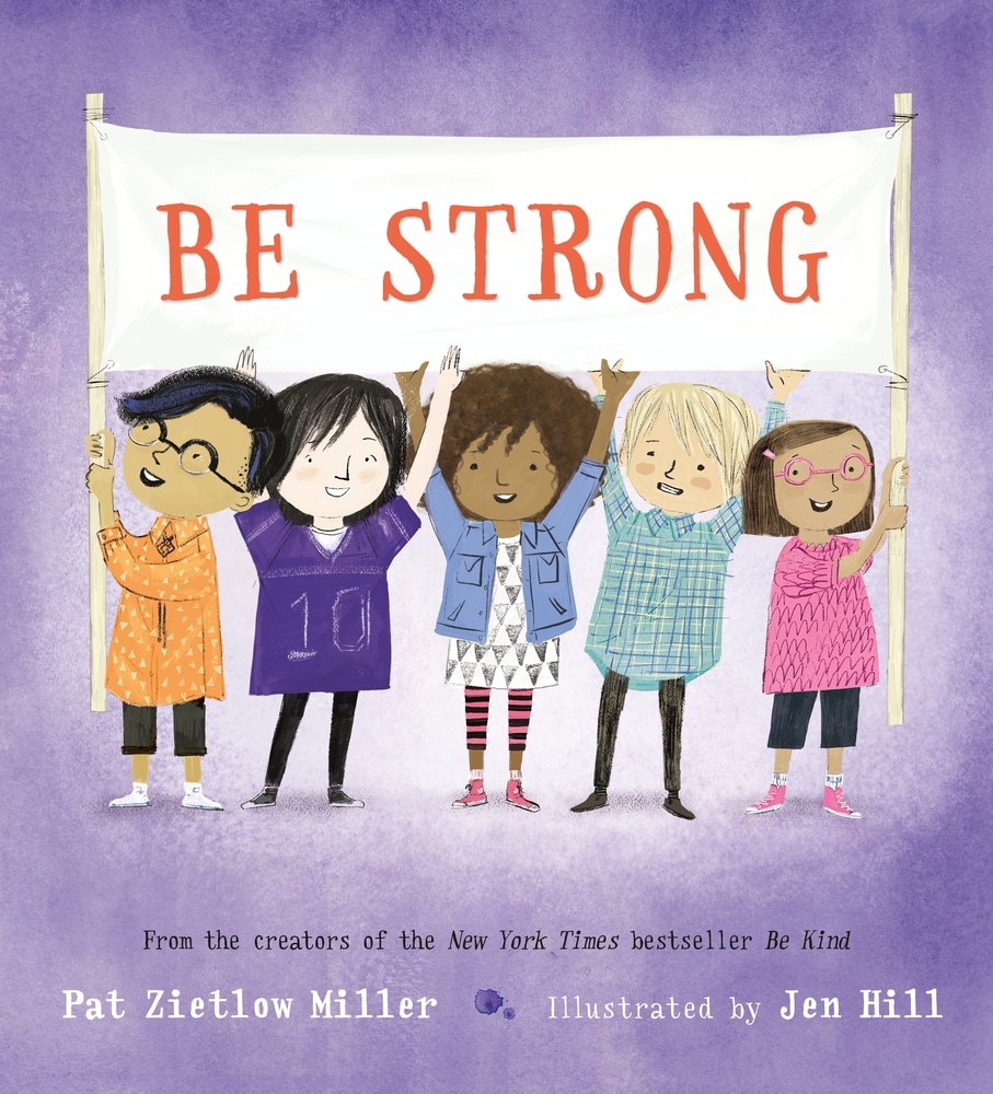 Book “Be Strong” by Pat Zietlow Miller — August 10, 2021