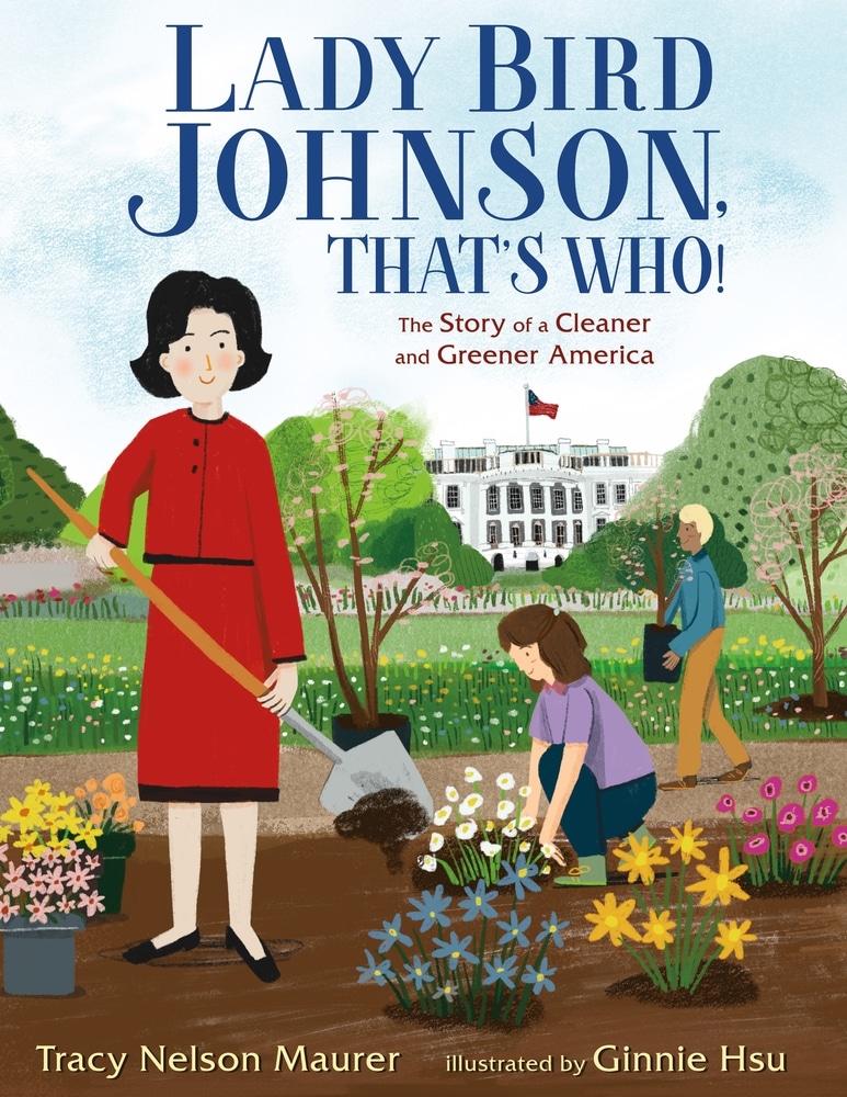 Book “Lady Bird Johnson, That's Who!” by Tracy Nelson Maurer — February 23, 2021