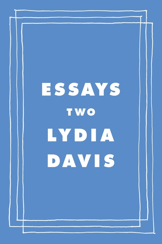 Book “Essays Two” by Lydia Davis — November 2, 2021
