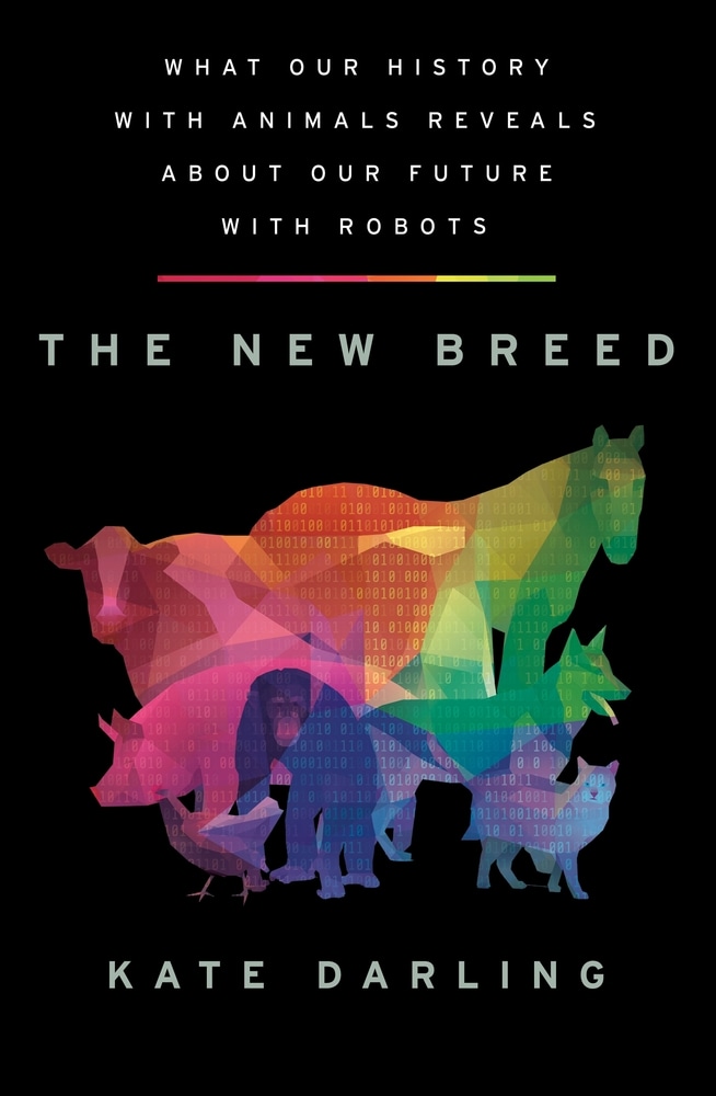Book “The New Breed” by Kate Darling — April 20, 2021