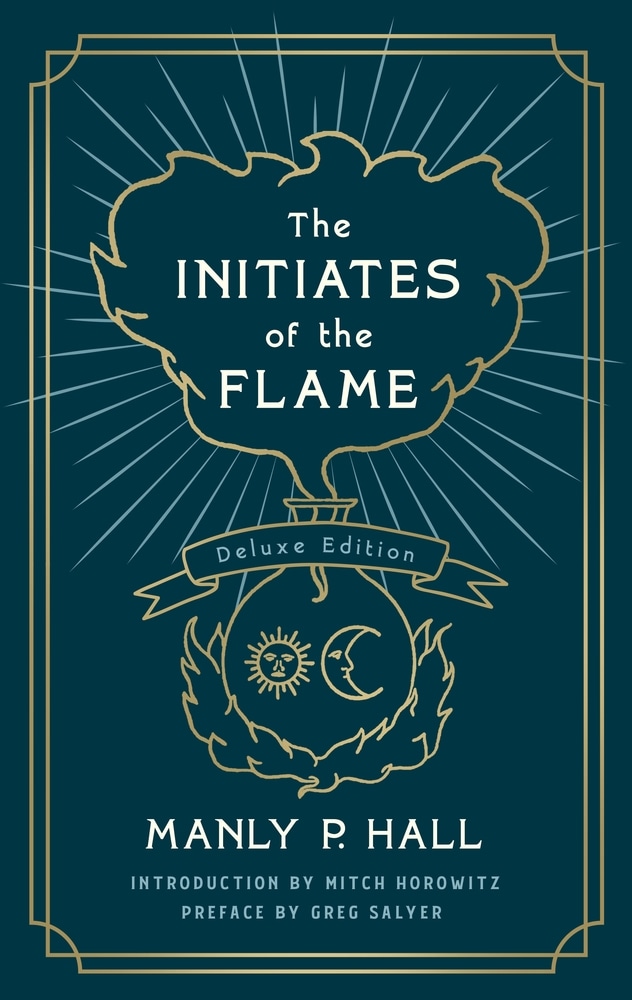 Book “Initiates of the Flame: The Deluxe Edition” by Manly P. Hall — December 14, 2021