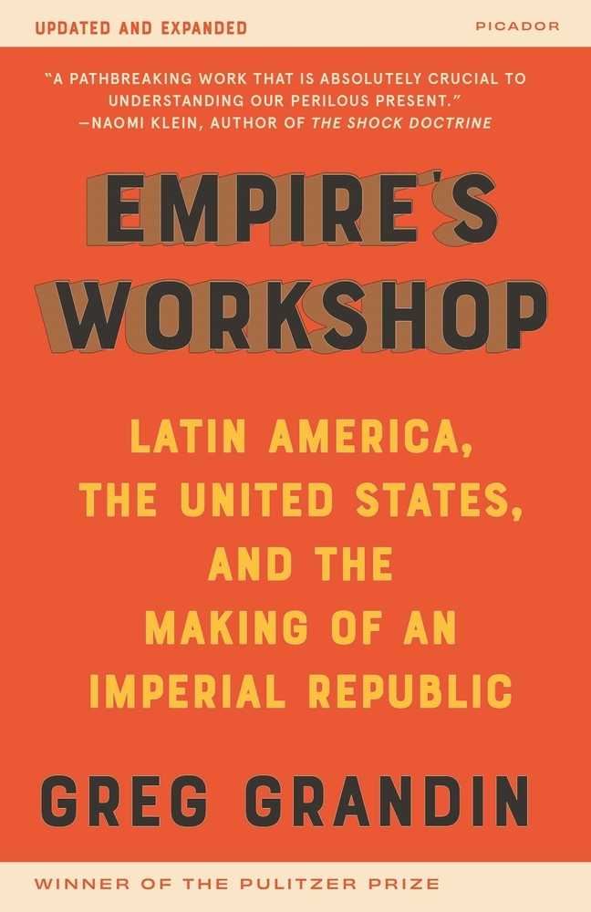 Book “Empire's Workshop (Updated and Expanded Edition)” by Greg Grandin — March 2, 2021