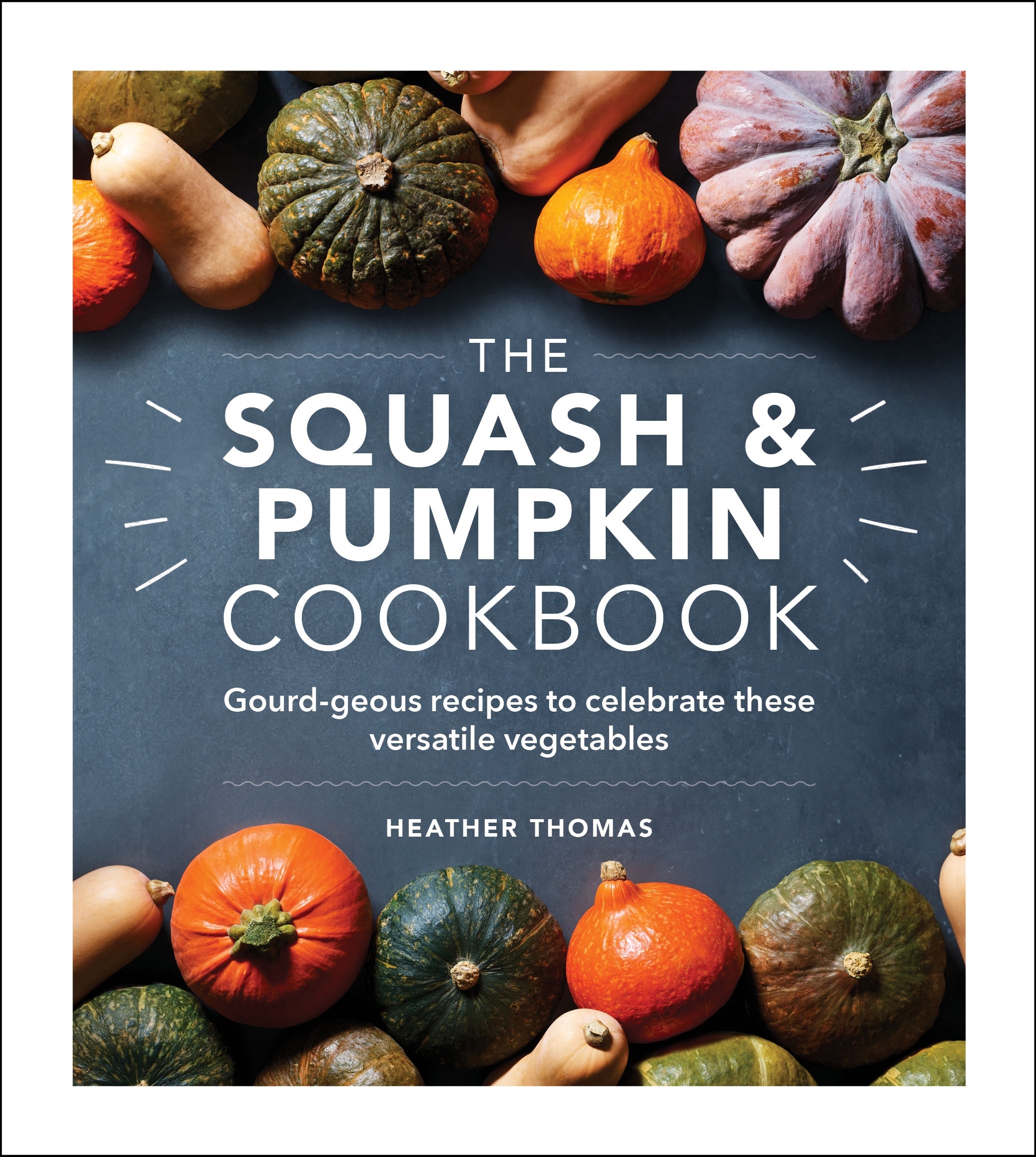 Book “The Squash and Pumpkin Cookbook” by Heather Thomas — October 21, 2021