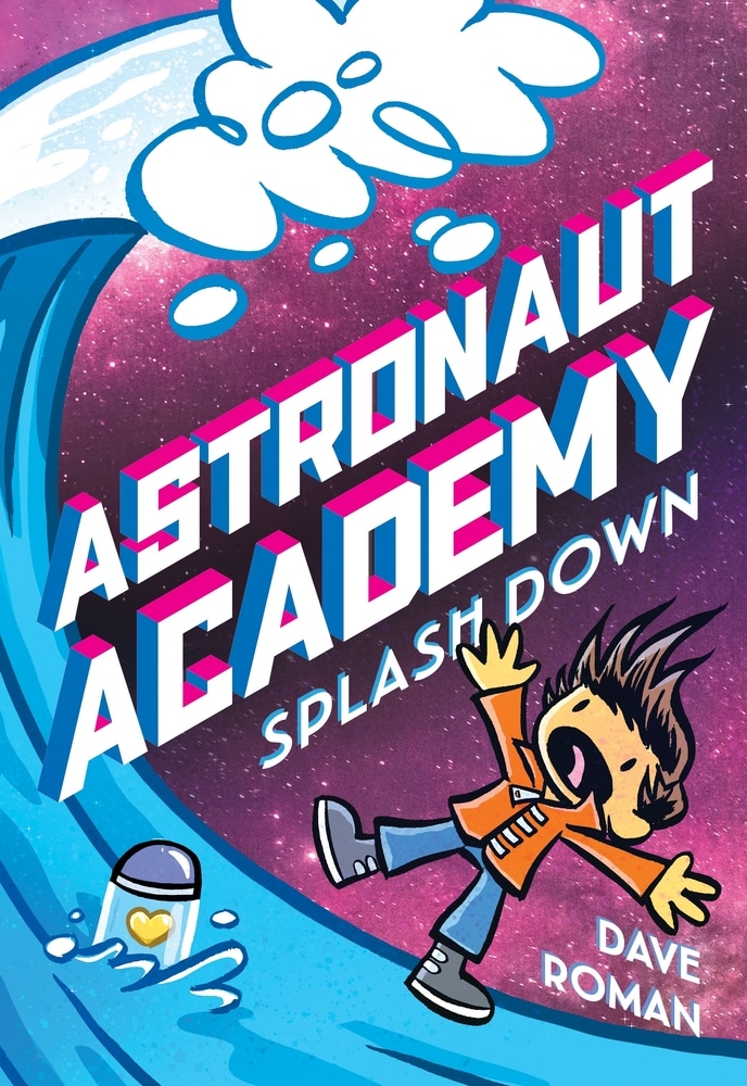 Book “Astronaut Academy: Splashdown” by Dave Roman — April 6, 2021